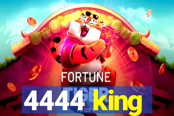 4444 king